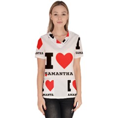 I Love Samantha Women s V-neck Scrub Top by ilovewhateva