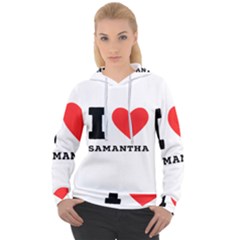 I Love Samantha Women s Overhead Hoodie by ilovewhateva