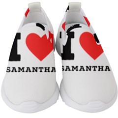 I Love Samantha Kids  Slip On Sneakers by ilovewhateva