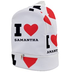 I Love Samantha Zip Bottom Backpack by ilovewhateva