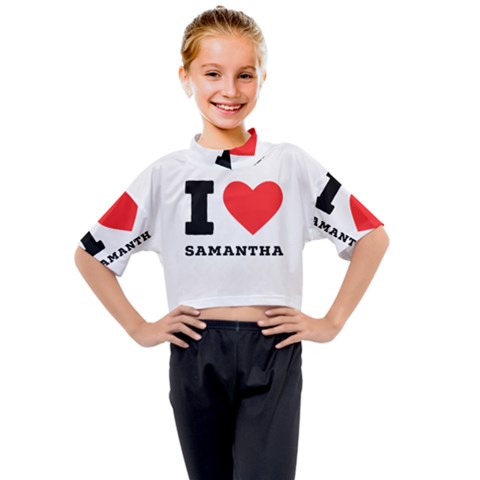 I Love Samantha Kids Mock Neck Tee by ilovewhateva