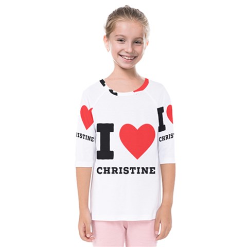 I Love Christine Kids  Quarter Sleeve Raglan Tee by ilovewhateva