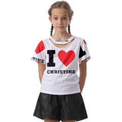 I Love Christine Kids  Front Cut Tee by ilovewhateva