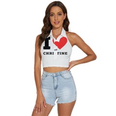 I Love Christine Backless Halter Cami Shirt by ilovewhateva