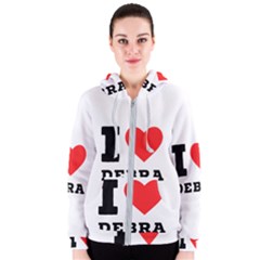 I Love Debra Women s Zipper Hoodie by ilovewhateva