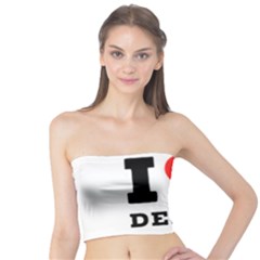 I Love Debra Tube Top by ilovewhateva