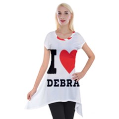 I Love Debra Short Sleeve Side Drop Tunic by ilovewhateva