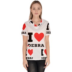 I Love Debra Women s V-neck Scrub Top by ilovewhateva