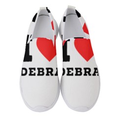 I Love Debra Women s Slip On Sneakers by ilovewhateva