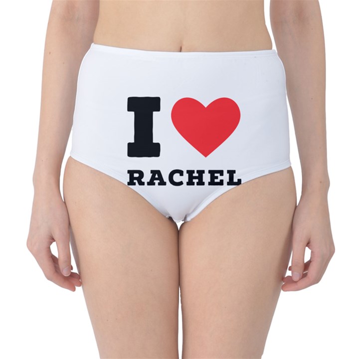 I love rachel Classic High-Waist Bikini Bottoms