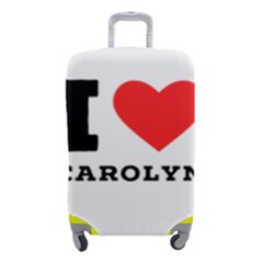 I Love Carolyn Luggage Cover (small) by ilovewhateva