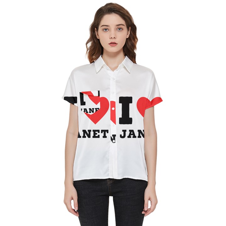 I love janet Short Sleeve Pocket Shirt