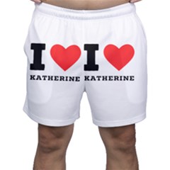 I Love Katherine Men s Shorts by ilovewhateva