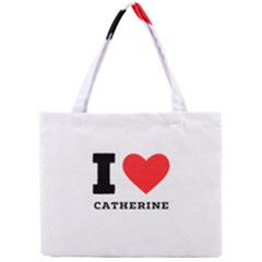 I Love Catherine Mini Tote Bag by ilovewhateva