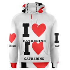 I Love Catherine Men s Core Hoodie by ilovewhateva