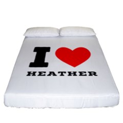 I Love Heather Fitted Sheet (california King Size) by ilovewhateva