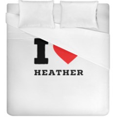 I Love Heather Duvet Cover (king Size) by ilovewhateva