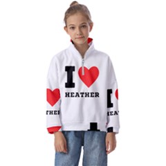 I Love Heather Kids  Half Zip Hoodie by ilovewhateva