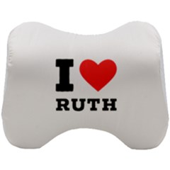 I Love Ruth Head Support Cushion by ilovewhateva