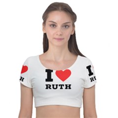 I Love Ruth Velvet Short Sleeve Crop Top  by ilovewhateva