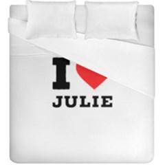 I Love Julie Duvet Cover Double Side (king Size) by ilovewhateva