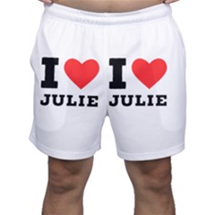 I Love Julie Men s Shorts by ilovewhateva