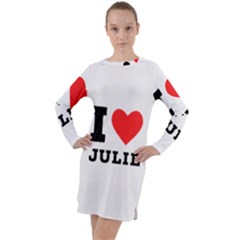 I Love Julie Long Sleeve Hoodie Dress by ilovewhateva