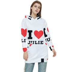 I Love Julie Women s Long Oversized Pullover Hoodie by ilovewhateva