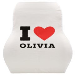 I Love Olivia Car Seat Back Cushion  by ilovewhateva