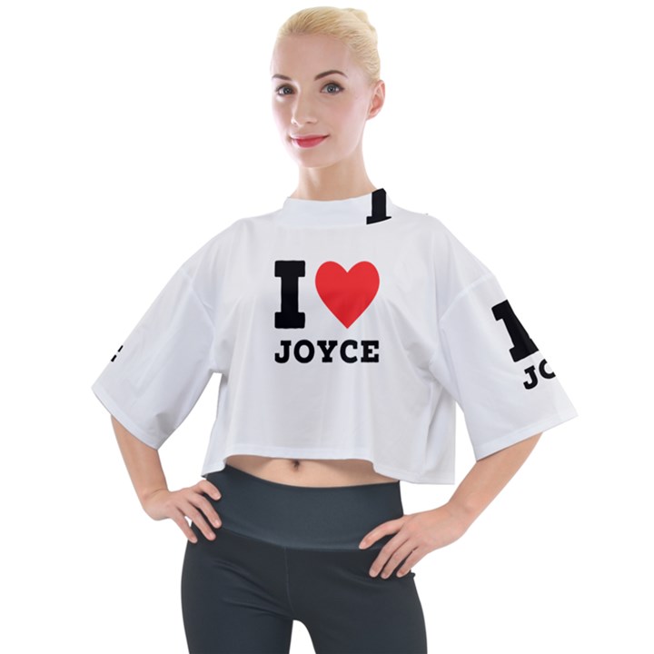 I love joyce Mock Neck Tee