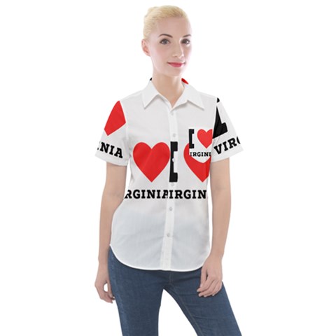 I Love Virginia Women s Short Sleeve Pocket Shirt by ilovewhateva