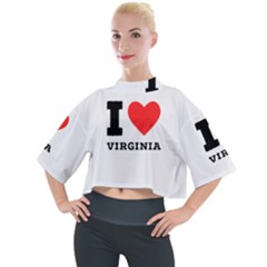 I Love Virginia Mock Neck Tee by ilovewhateva