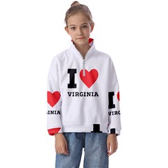 I Love Virginia Kids  Half Zip Hoodie by ilovewhateva