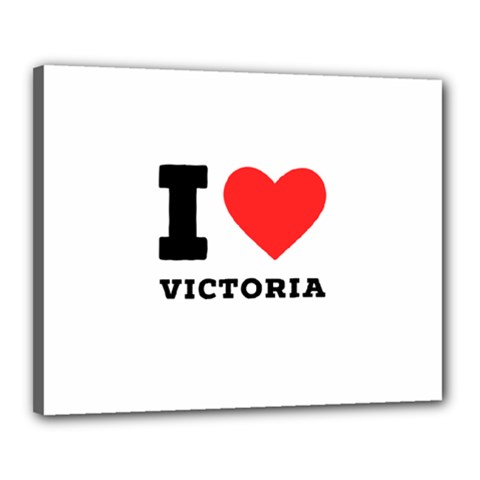 I Love Victoria Canvas 20  X 16  (stretched) by ilovewhateva