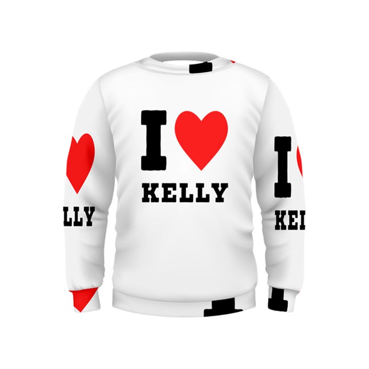 I love Kelly  Kids  Sweatshirt