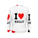 I love Kelly  Kids  Sweatshirt View2