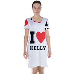 I Love Kelly  Short Sleeve Nightdress by ilovewhateva