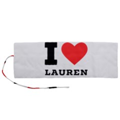 I Love Lauren Roll Up Canvas Pencil Holder (m) by ilovewhateva