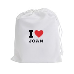 I Love Joan  Drawstring Pouch (2xl) by ilovewhateva