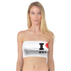 I Love Evelyn Bandeau Top by ilovewhateva