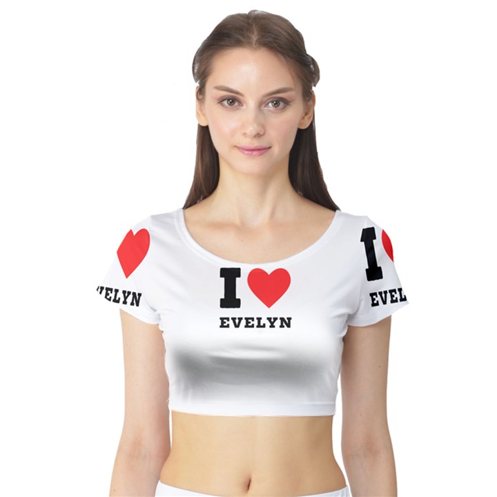 I love evelyn Short Sleeve Crop Top