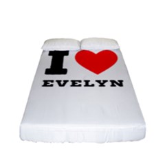 I Love Evelyn Fitted Sheet (full/ Double Size) by ilovewhateva