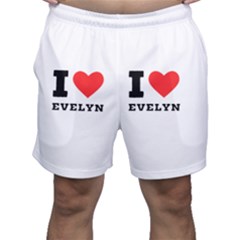 I Love Evelyn Men s Shorts by ilovewhateva