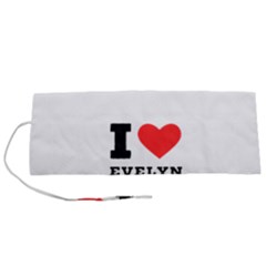 I Love Evelyn Roll Up Canvas Pencil Holder (s) by ilovewhateva