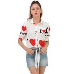 I Love Evelyn Tie Front Shirt  by ilovewhateva