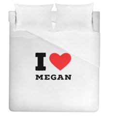 I Love Megan Duvet Cover (queen Size) by ilovewhateva