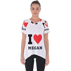 I Love Megan Cut Out Side Drop Tee by ilovewhateva