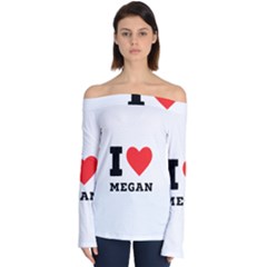 I Love Megan Off Shoulder Long Sleeve Top by ilovewhateva