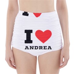 I Love Andrea High-waisted Bikini Bottoms by ilovewhateva