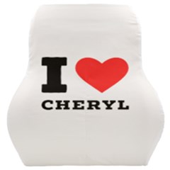 I Love Cheryl Car Seat Back Cushion  by ilovewhateva